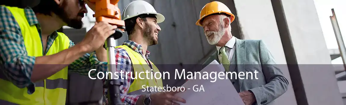  Construction Management Statesboro - GA