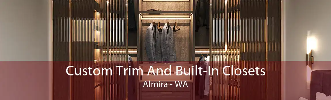 Custom Trim And Built-In Closets Almira - WA