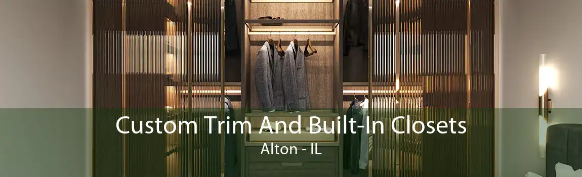  Custom Trim And Built-In Closets Alton - IL
