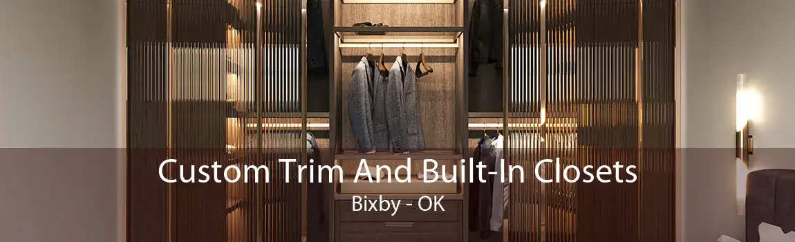 Custom Trim And Built-In Closets Bixby - OK