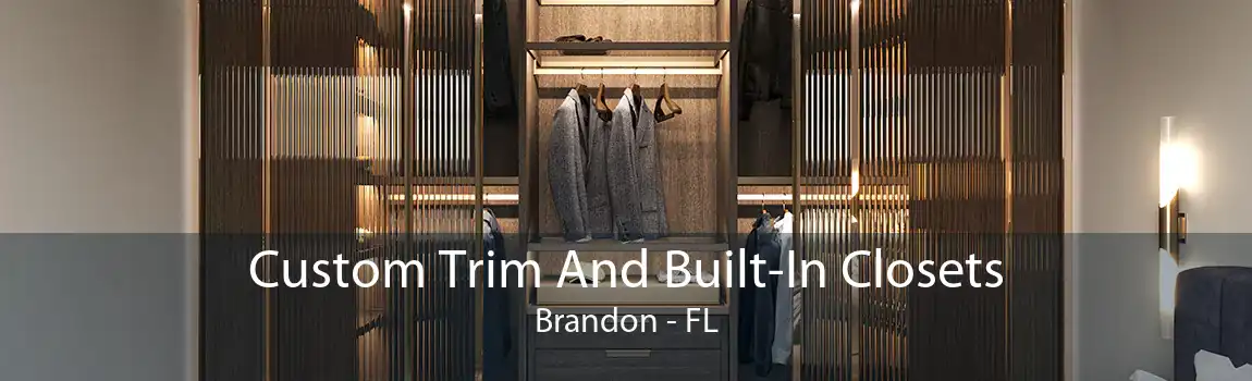 Custom Trim And Built-In Closets Brandon - FL