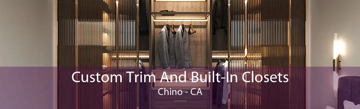 Custom Trim And Built-In Closets Chino - CA