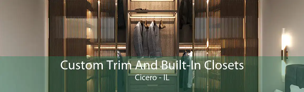 Custom Trim And Built-In Closets Cicero - IL