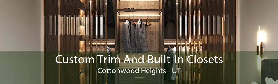 Custom Trim And Built-In Closets Cottonwood Heights - UT