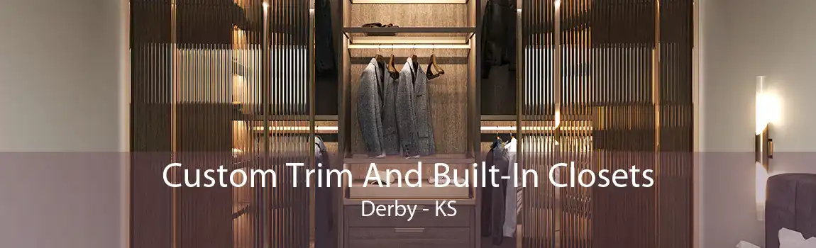 Custom Trim And Built-In Closets Derby - KS