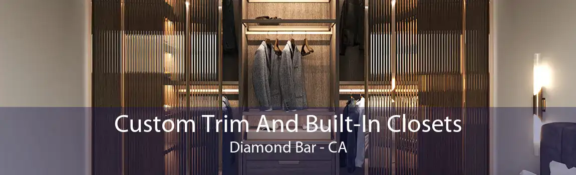  Custom Trim And Built-In Closets Diamond Bar - CA