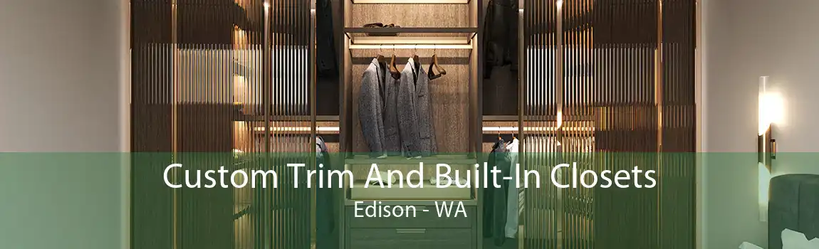 Custom Trim And Built-In Closets Edison - WA