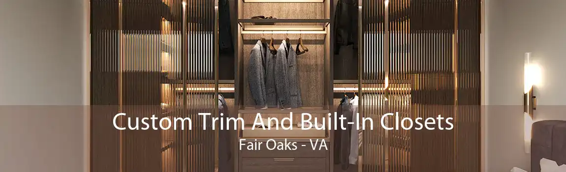 Custom Trim And Built-In Closets Fair Oaks - VA