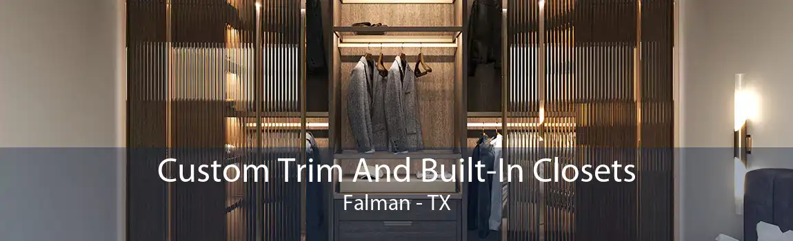 Custom Trim And Built-In Closets Falman - TX