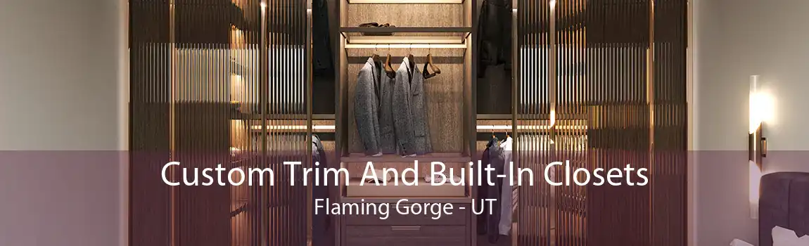 Custom Trim And Built-In Closets Flaming Gorge - UT