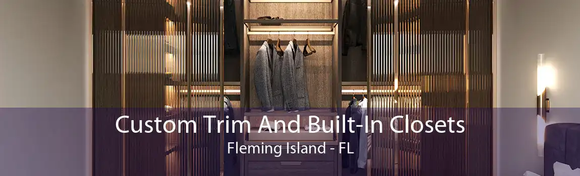 Custom Trim And Built-In Closets Fleming Island - FL