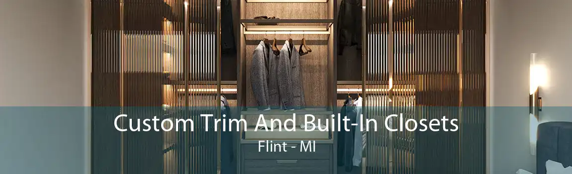  Custom Trim And Built-In Closets Flint - MI
