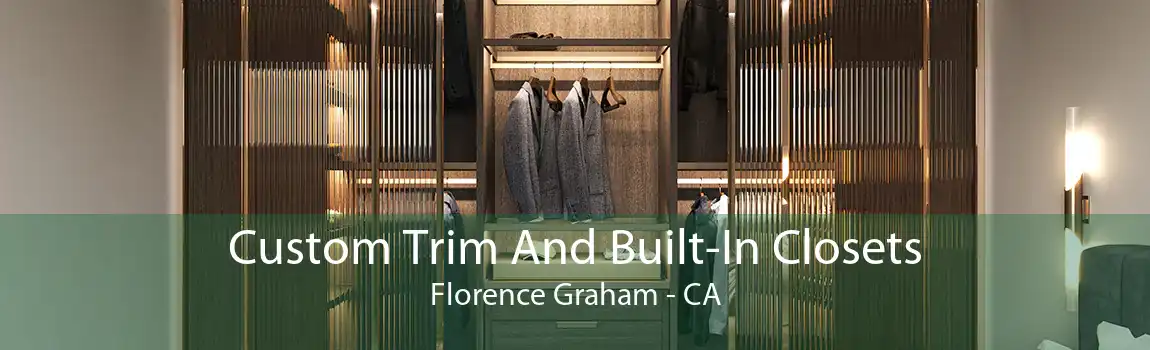 Custom Trim And Built-In Closets Florence Graham - CA