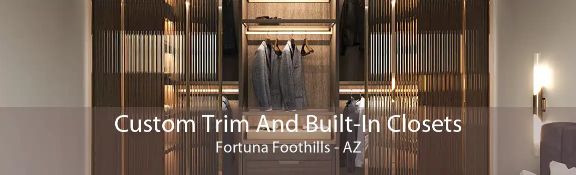 Custom Trim And Built-In Closets Fortuna Foothills - AZ