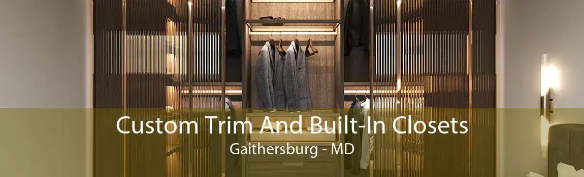 Custom Trim And Built-In Closets Gaithersburg - MD