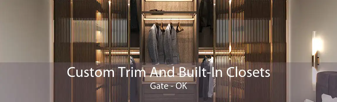 Custom Trim And Built-In Closets Gate - OK