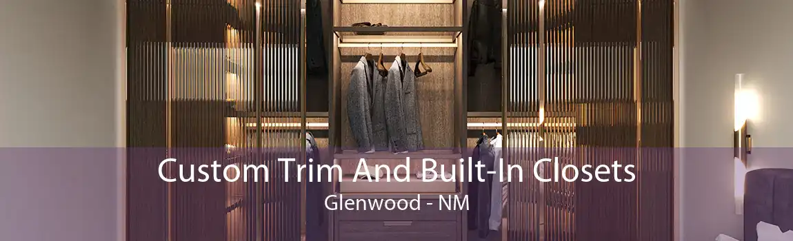 Custom Trim And Built-In Closets Glenwood - NM