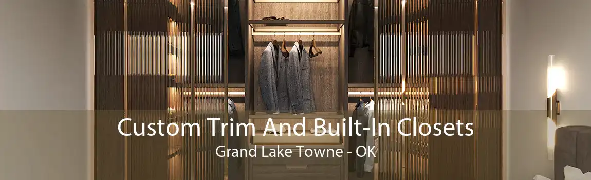 Custom Trim And Built-In Closets Grand Lake Towne - OK