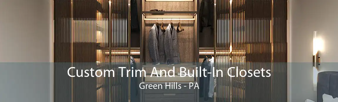 Custom Trim And Built-In Closets Green Hills - PA