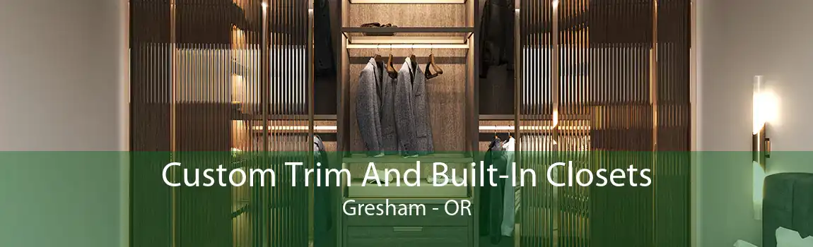  Custom Trim And Built-In Closets Gresham - OR