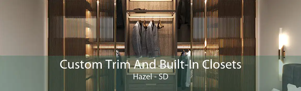 Custom Trim And Built-In Closets Hazel - SD