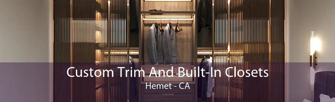 Custom Trim And Built-In Closets Hemet - CA