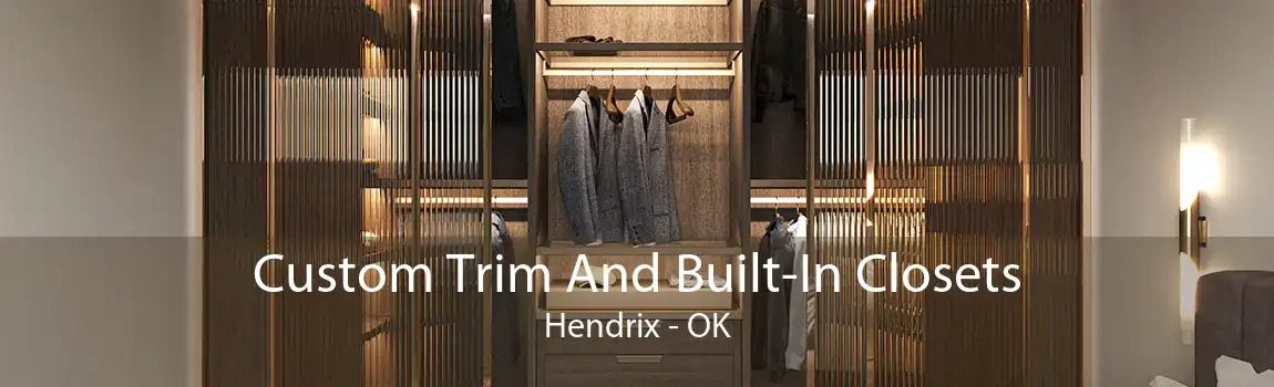 Custom Trim And Built-In Closets Hendrix - OK