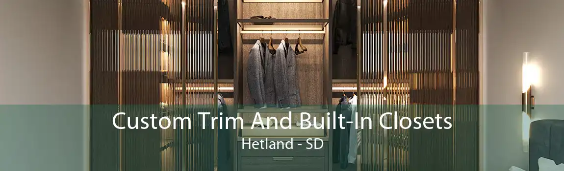 Custom Trim And Built-In Closets Hetland - SD