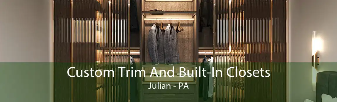  Custom Trim And Built-In Closets Julian - PA
