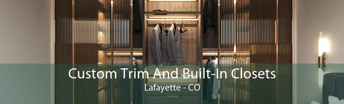 Custom Trim And Built-In Closets Lafayette - CO