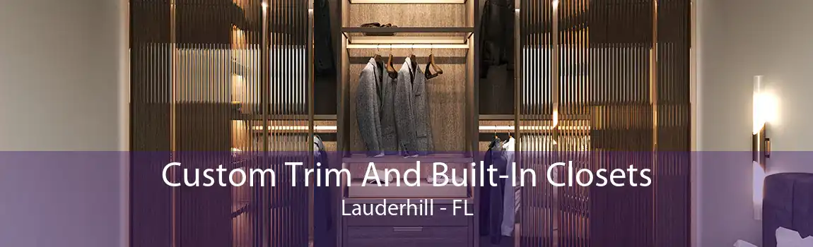  Custom Trim And Built-In Closets Lauderhill - FL