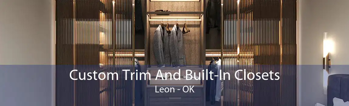  Custom Trim And Built-In Closets Leon - OK