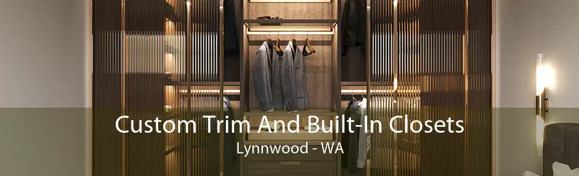 Custom Trim And Built-In Closets Lynnwood - WA