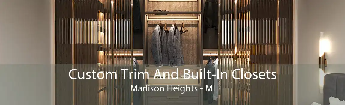  Custom Trim And Built-In Closets Madison Heights - MI