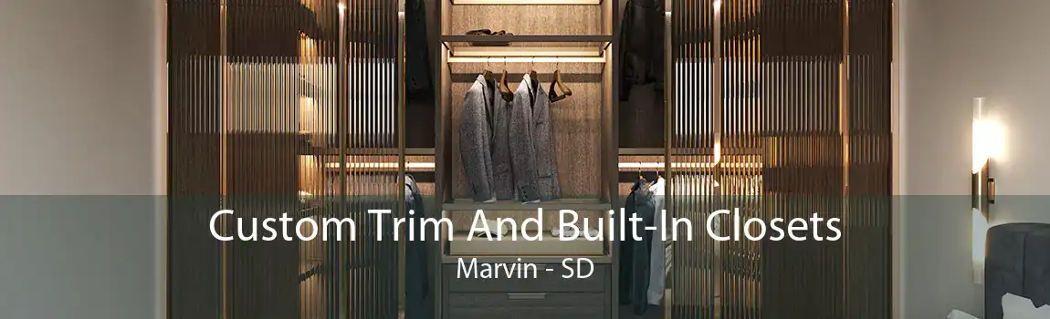 Custom Trim And Built-In Closets Marvin - SD