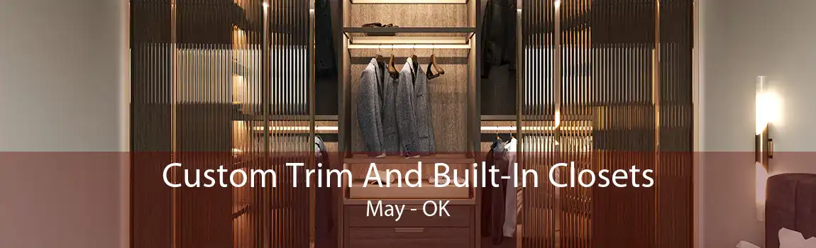 Custom Trim And Built-In Closets May - OK