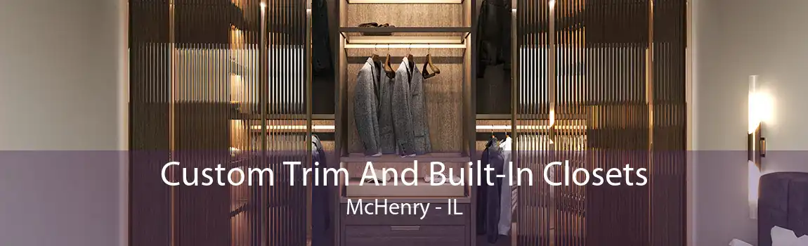  Custom Trim And Built-In Closets McHenry - IL