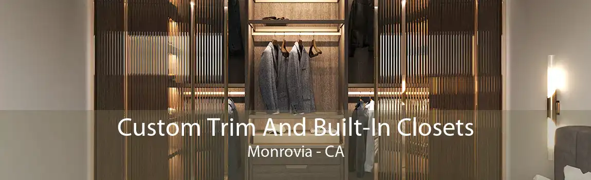 Custom Trim And Built-In Closets Monrovia - CA