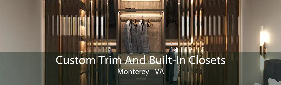 Custom Trim And Built-In Closets Monterey - VA