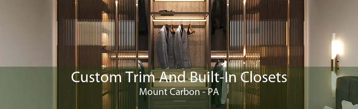 Custom Trim And Built-In Closets Mount Carbon - PA