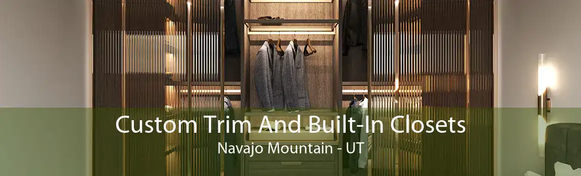 Custom Trim And Built-In Closets Navajo Mountain - UT