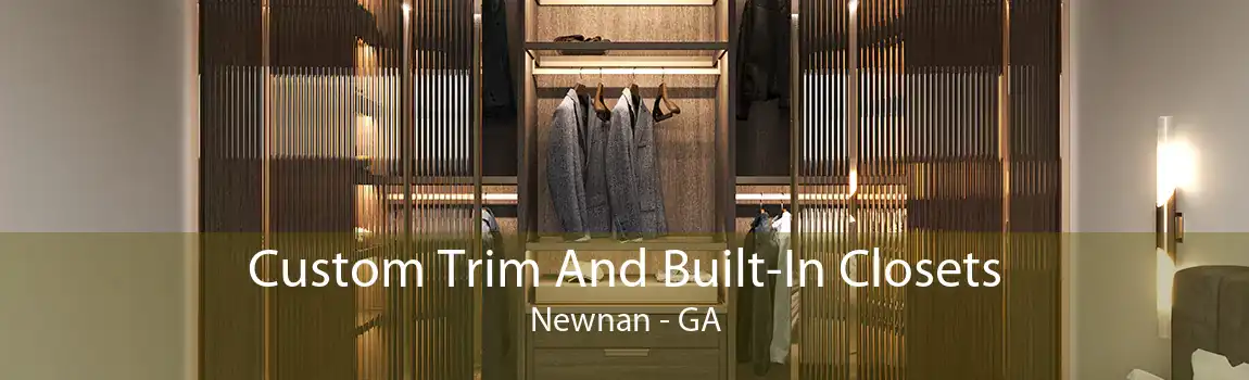  Custom Trim And Built-In Closets Newnan - GA