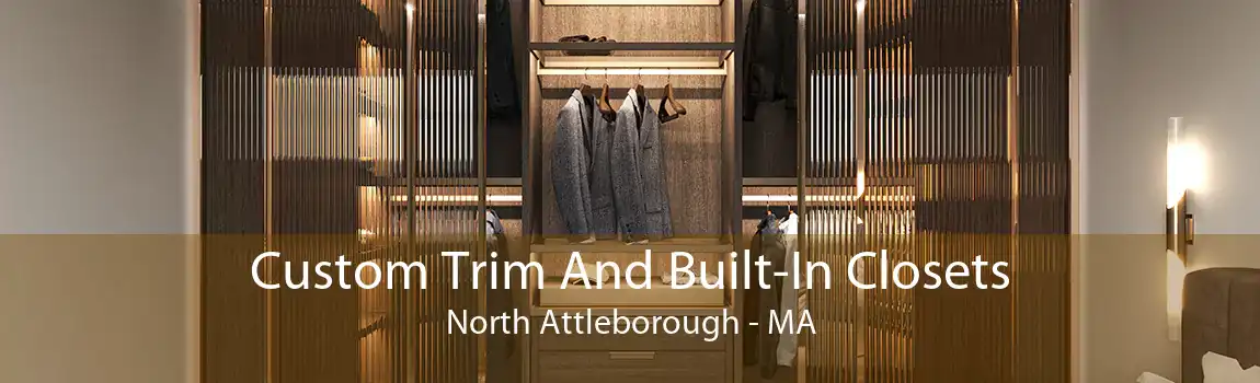 Custom Trim And Built-In Closets North Attleborough - MA