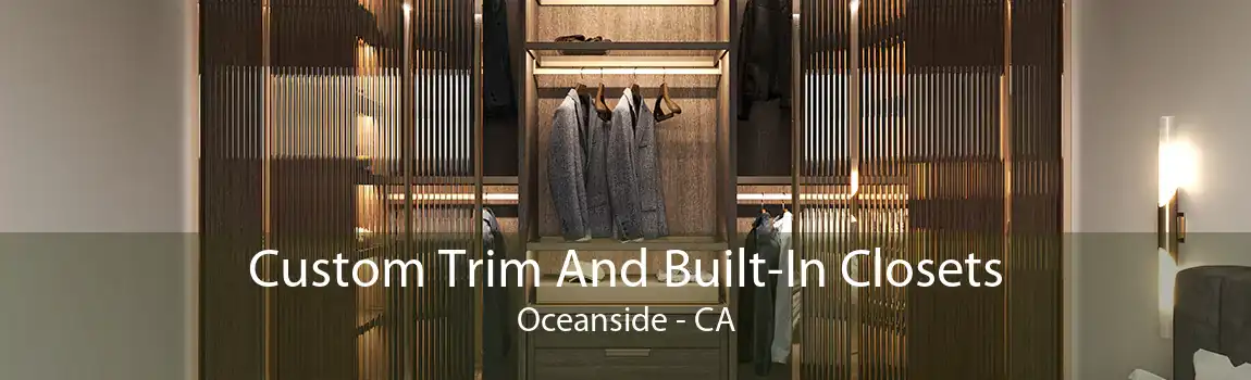  Custom Trim And Built-In Closets Oceanside - CA