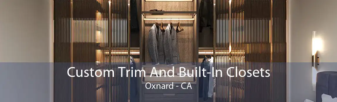 Custom Trim And Built-In Closets Oxnard - CA