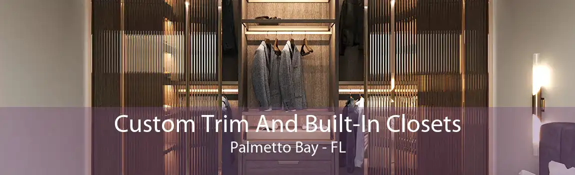 Custom Trim And Built-In Closets Palmetto Bay - FL