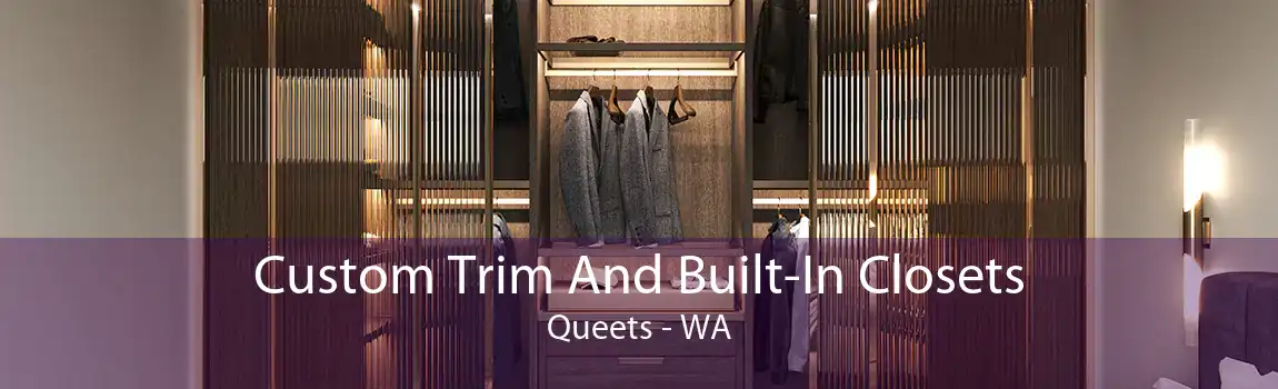 Custom Trim And Built-In Closets Queets - WA