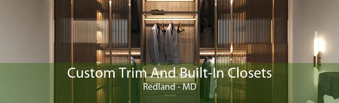 Custom Trim And Built-In Closets Redland - MD