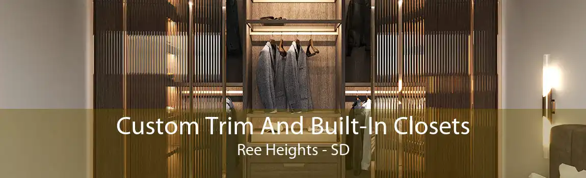 Custom Trim And Built-In Closets Ree Heights - SD