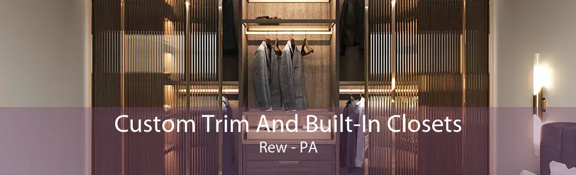  Custom Trim And Built-In Closets Rew - PA